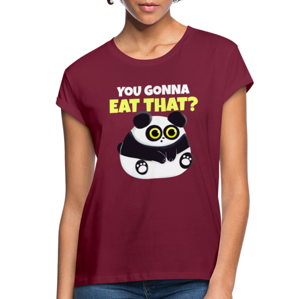 You Gonna Eat That Funny Panda Women's Relaxed Fit T-Shirt - burgundy