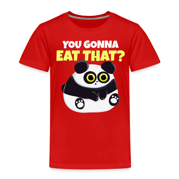 You Gonna Eat That Funny Panda Toddler Premium T-Shirt - red