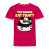 You Gonna Eat That Funny Panda Toddler Premium T-Shirt - dark pink