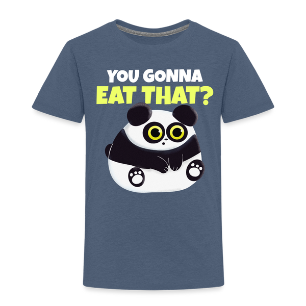 You Gonna Eat That Funny Panda Toddler Premium T-Shirt - heather blue
