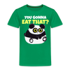 You Gonna Eat That Funny Panda Toddler Premium T-Shirt - kelly green
