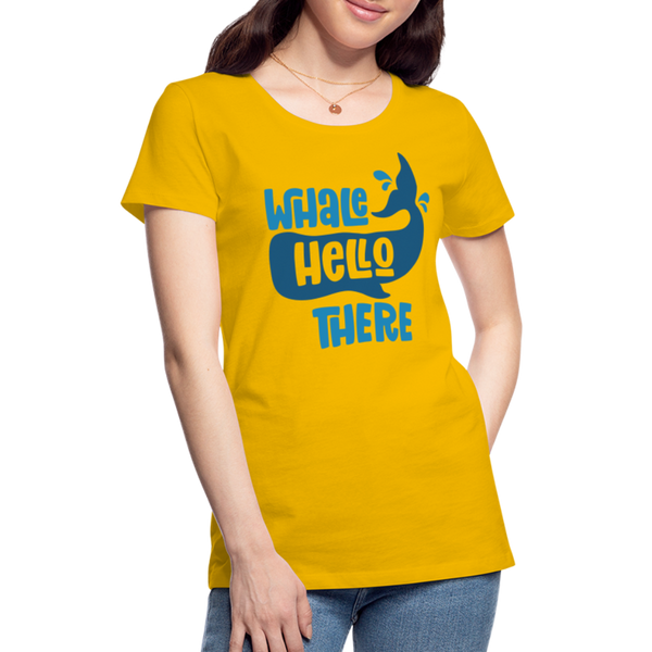 Whale Hello There Whale Pun Women’s Premium T-Shirt - sun yellow