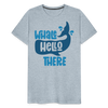 Whale Hello There Whale Pun Men's Premium T-Shirt - heather ice blue