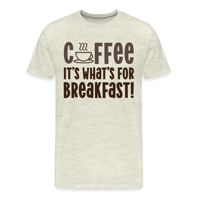 Coffee it's what's for Breakfast! Men's Premium T-Shirt