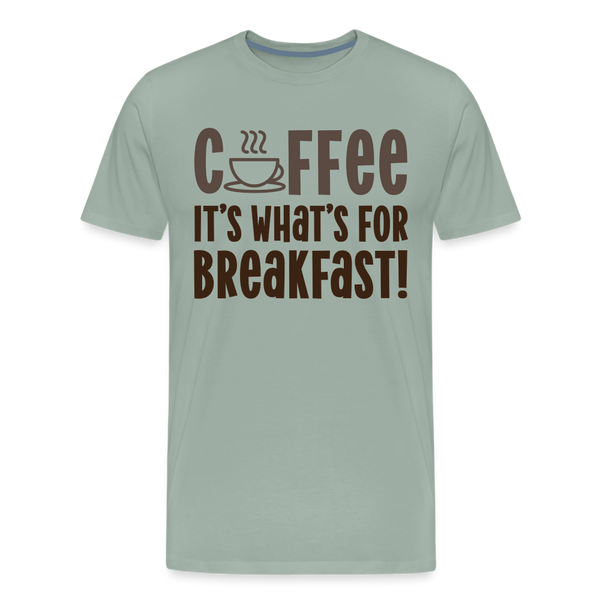 Coffee it's what's for Breakfast! Men's Premium T-Shirt - steel green