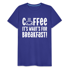 Coffee it's What's for Breakfast! Men's Premium T-Shirt