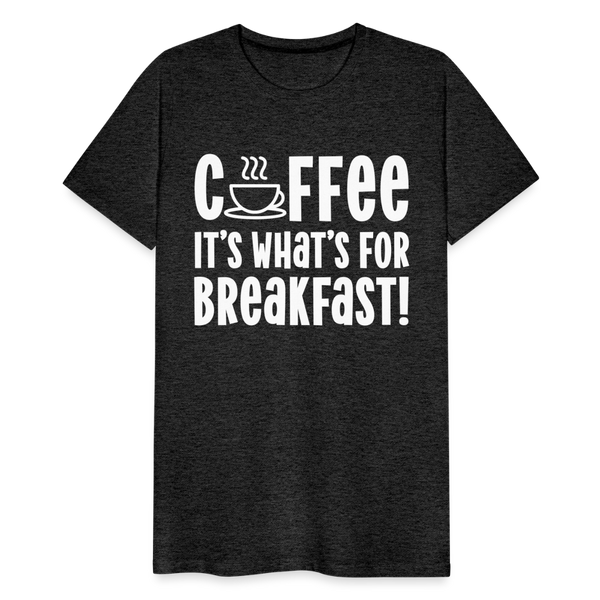 Coffee it's What's for Breakfast! Men's Premium T-Shirt - charcoal grey
