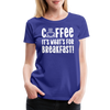 Coffee it's What's for Breakfast! Women’s Premium T-Shirt - royal blue