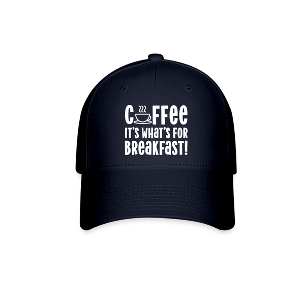 Coffee it's What's for Breakfast! Baseball Cap - navy