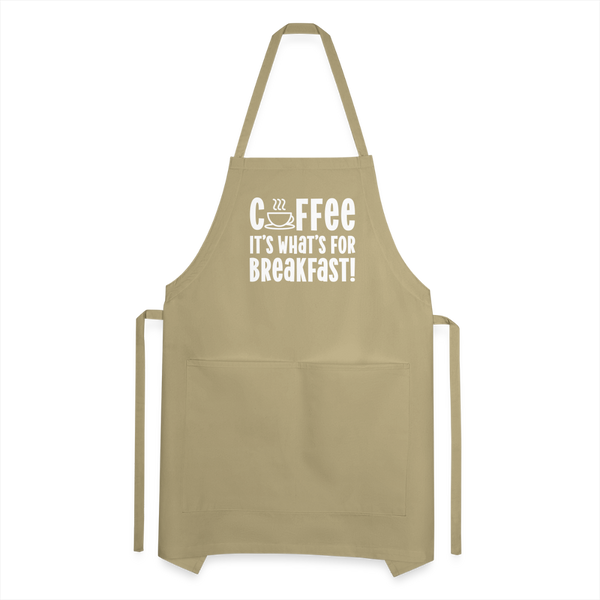 Coffee it's What's for Breakfast! Adjustable Apron - khaki