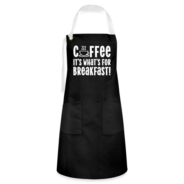 Coffee it's What's for Breakfast! Artisan Apron - black/white