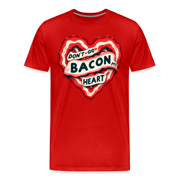 Don't Go Bacon My Heart Men's Premium T-Shirt - red