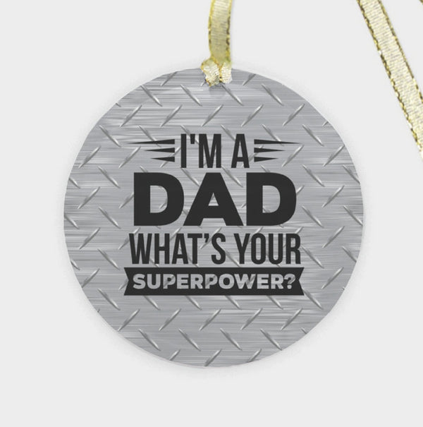 Glass I'm a Dad Whats You're Superpower? Funny Dad Christmas Ornament