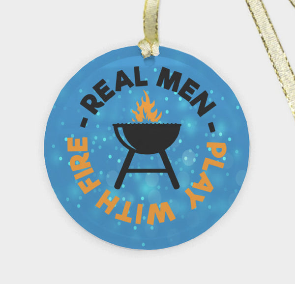 Real Men Play With Fire Funny Dad Grilling Christmas Ornament