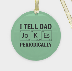 I Tell Dad Jokes Periodically Jokes Christmas Ornament