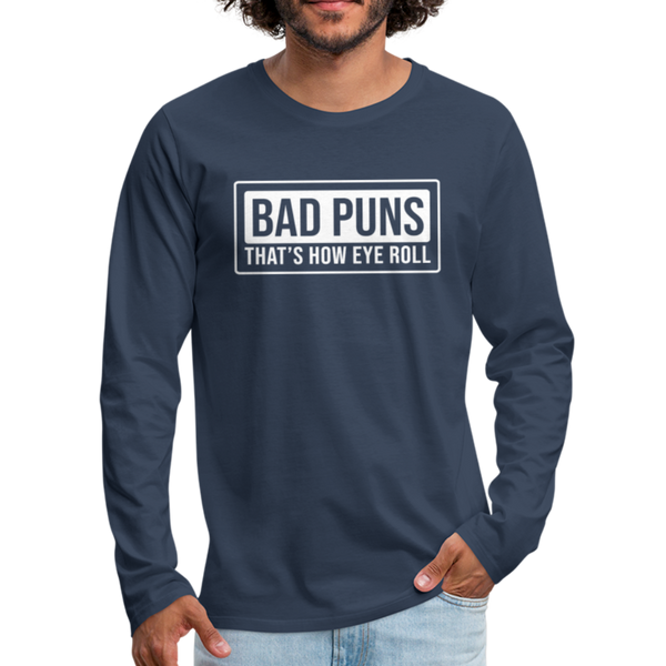 Bad Puns That's How Eye Roll Premium Long Sleeve T-Shirt - navy