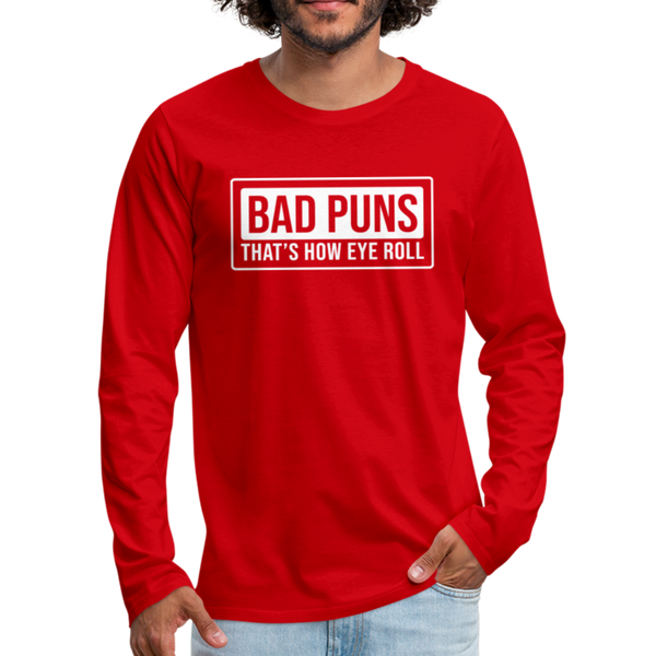 Bad Puns That's How Eye Roll Premium Long Sleeve T-Shirt - red