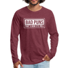 Bad Puns That's How Eye Roll Premium Long Sleeve T-Shirt - heather burgundy