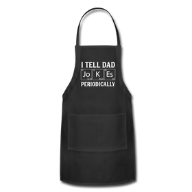 I tell Dad Jokes Periodically Funny Dad Joke Adjustable Apron