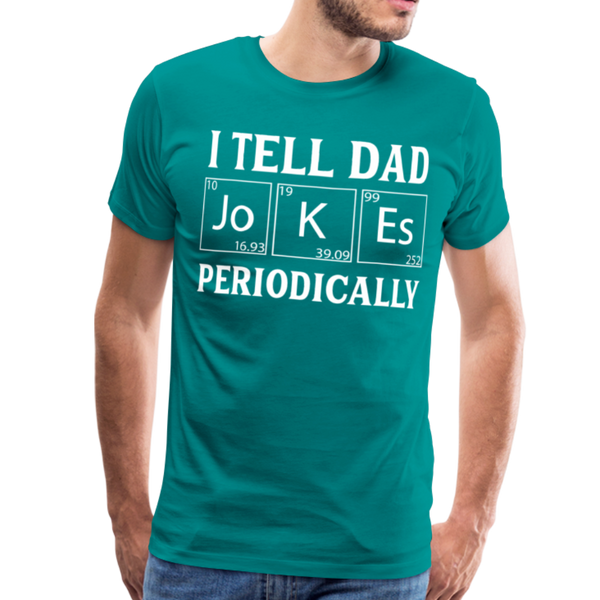 I Tell Dad Jokes Periodically Men's Premium T-Shirt - teal