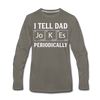 I Tell Dad Jokes Periodically Men's Premium Long Sleeve T-Shirt - asphalt gray