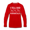 I Tell Dad Jokes Periodically Men's Premium Long Sleeve T-Shirt - red