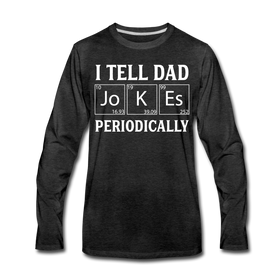 I Tell Dad Jokes Periodically Men's Premium Long Sleeve T-Shirt