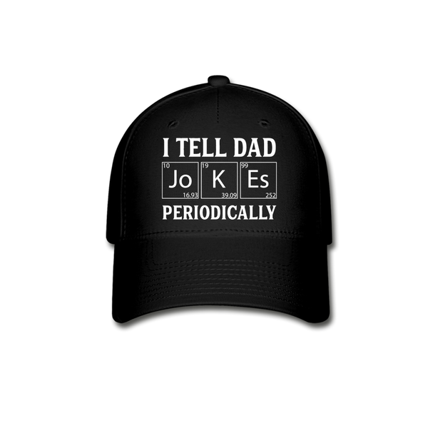 I Tell Dad Jokes Periodically Baseball Cap - black