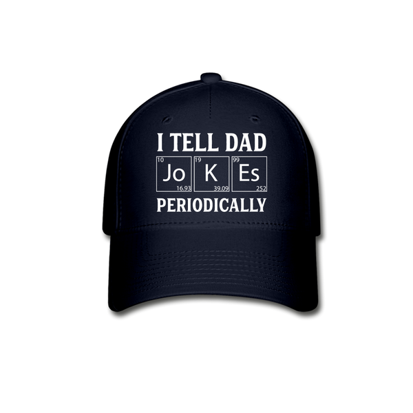 I Tell Dad Jokes Periodically Baseball Cap - navy