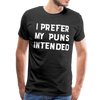 I Prefer My Puns Intended Men's Premium T-Shirt - black