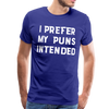 I Prefer My Puns Intended Men's Premium T-Shirt - royal blue
