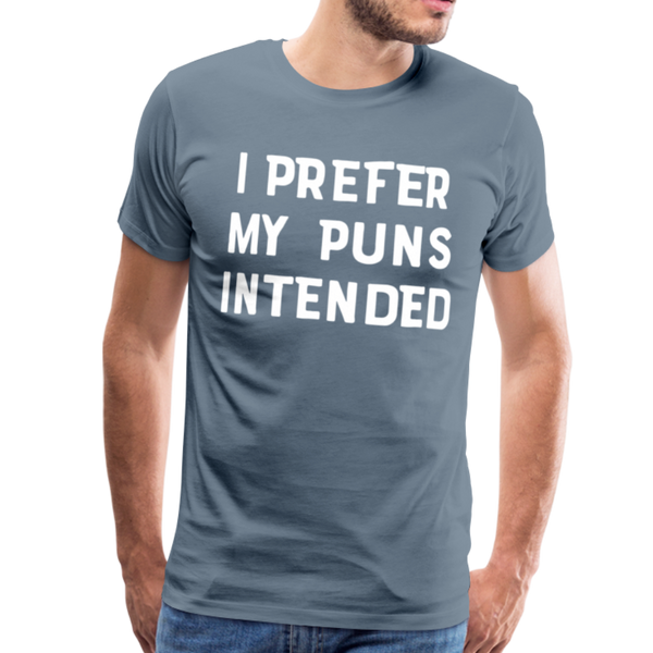 I Prefer My Puns Intended Men's Premium T-Shirt - steel blue