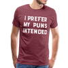 I Prefer My Puns Intended Men's Premium T-Shirt - heather burgundy