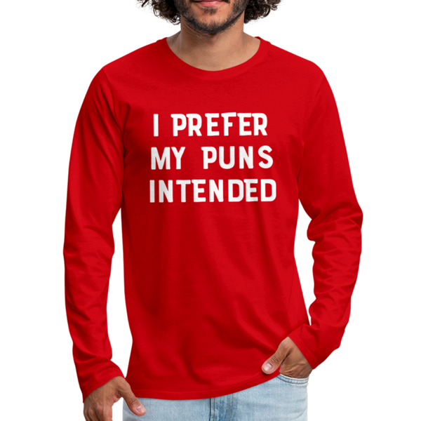 I Prefer My Puns Intended Men's Premium Long Sleeve T-Shirt - red