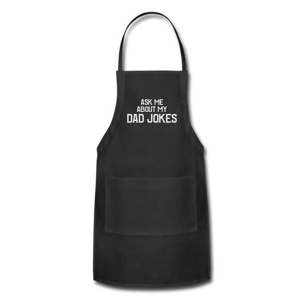 Ask Me About My Dad Jokes Adjustable Apron - black