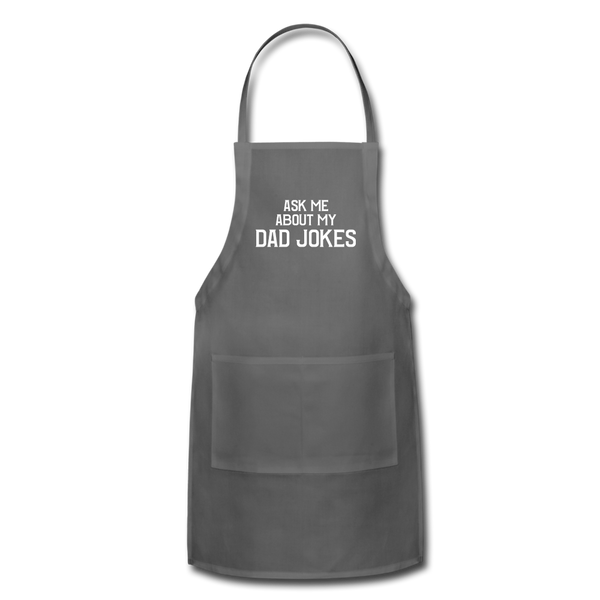 Ask Me About My Dad Jokes Adjustable Apron - charcoal