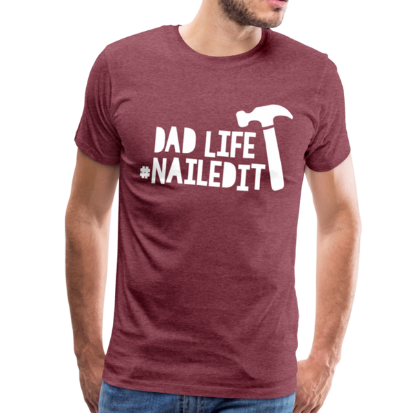 Dad Life Nailed It Men's Premium T-Shirt - heather burgundy
