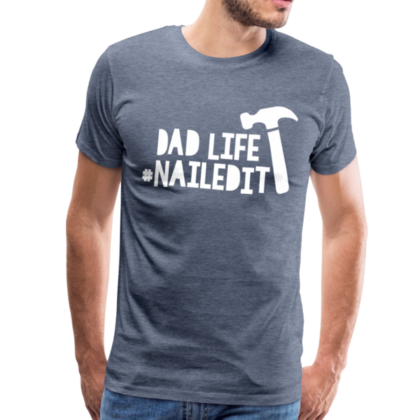 Dad Life Nailed It Men's Premium T-Shirt - heather blue