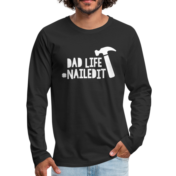 Dad Life Nailed It Men's Premium Long Sleeve T-Shirt - black