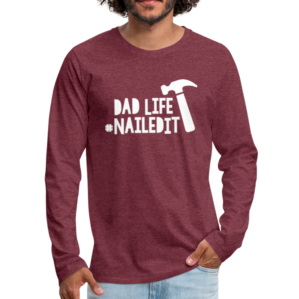 Dad Life Nailed It Men's Premium Long Sleeve T-Shirt - heather burgundy