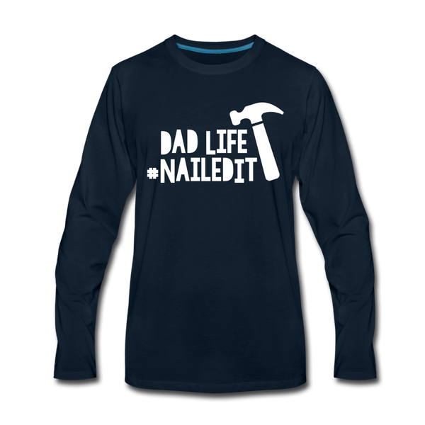 Dad Life Nailed It Men's Premium Long Sleeve T-Shirt - deep navy