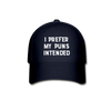 I Prefer My Puns Intended Baseball Cap