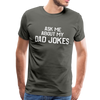 Ask Me About My Dad Jokes Men's Premium T-Shirt - asphalt gray