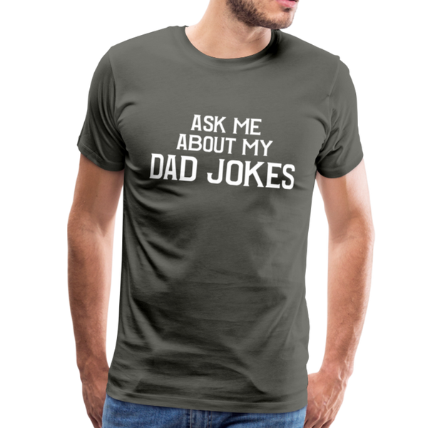 Ask Me About My Dad Jokes Men's Premium T-Shirt - asphalt gray