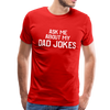 Ask Me About My Dad Jokes Men's Premium T-Shirt - red