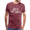 Ask Me About My Dad Jokes Men's Premium T-Shirt - heather burgundy
