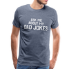 Ask Me About My Dad Jokes Men's Premium T-Shirt - heather blue