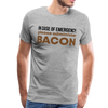 In Case of Emergency Please Adminster Bacon Men's Premium T-Shirt - heather gray