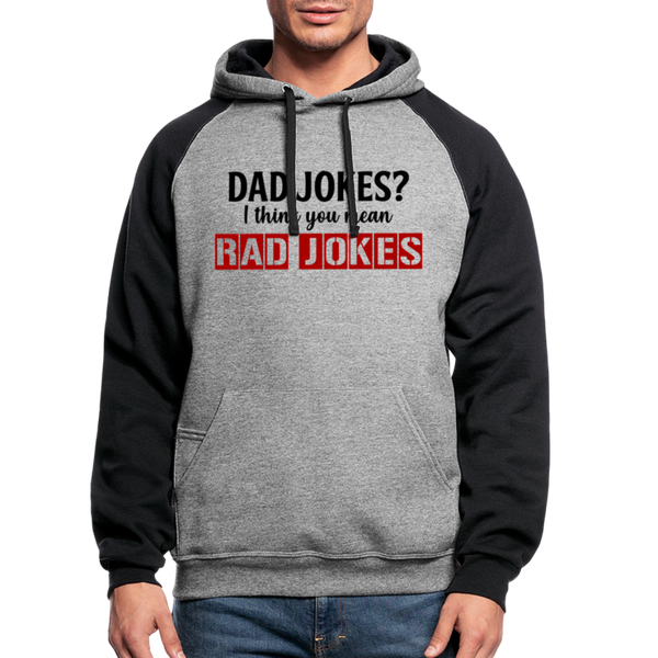 Dad Jokes? I Think You Mean Rad Jokes Colorblock Hoodie - heather gray/black