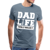 Dad Life Totally Nailed It Men's Premium T-Shirt - steel blue